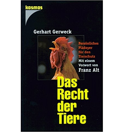 Gerweck, Gerhart: Das Recht der Tiere. Persönliches Plädoyer für den Tierschutz. ...