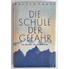 Pause, Walter (Hrsg.): Die Schule der Gefahr im Erlebnis des Bergsteigers. ...