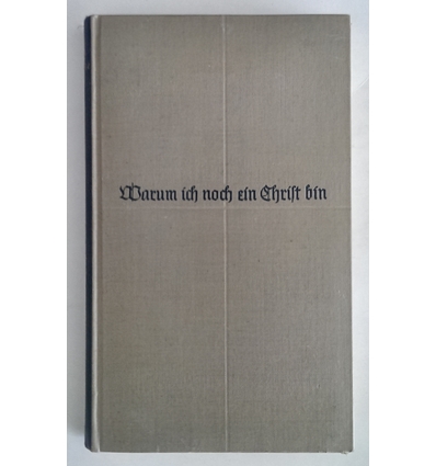 Schütz, Paul: Warum ich noch ein Christ bin. Briefe an einen jungen Freund. ...