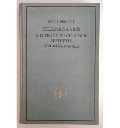 Perpeet, Willi: Kierkegaard und die Frage nach einer Aesthetik der Gegenwart. ...