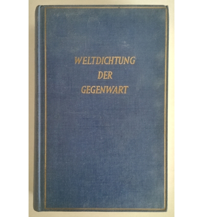 Grenzmann, Wilhelm: Weltdichtung der Gegenwart. Probleme und Gestalten. ...