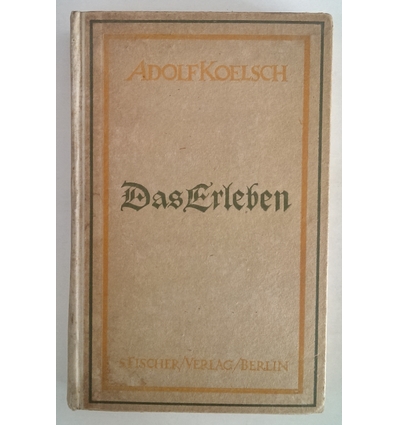 Koelsch, Adolf: Das Erleben. ...