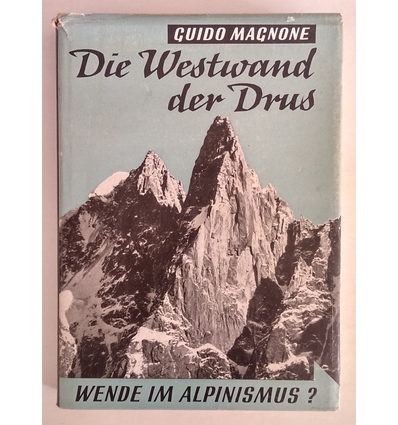 Magnone, Guido: Die Westwand der Drus. Wende im Alpinismus? ...