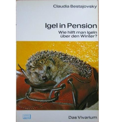 Bestajovsky, Claudia: Igel in Pension. Wie hilft man Igeln über den Winter? ...