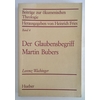 Wachinger, Lorenz: Der Glaubensbegriff Martin Bubers. ...