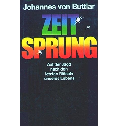 Buttlar, Johannes von: Zeitsprung. Auf der Jagd nach den letzten Rätseln unseres Lebens. ...