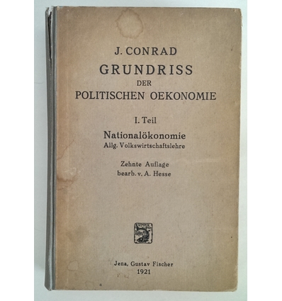 Conrad, Johannes: Grundriss zum Studium der politischen Oekonomie. I.Teil: Nationalökonomi ...