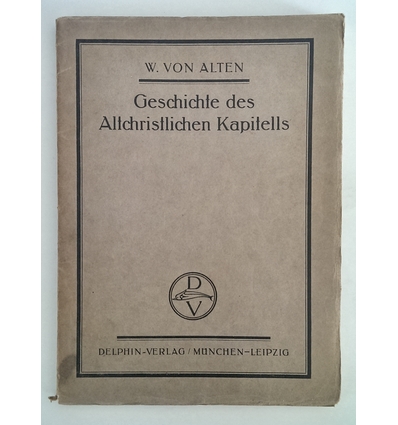 Alten, Wilken von: Geschichte des altchristlichen Kapitells. Ein Versuch. ...