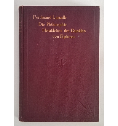 Lassalle, Ferdinand: Die Philosophie Herakleitos des Dunklen von Ephesos. Zweiter Band. Na ...