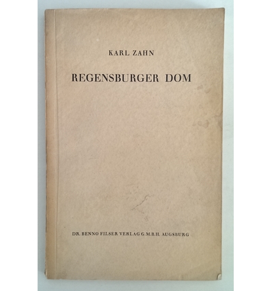 Zahn, Karl: Der Dom zu Regensburg. ...
