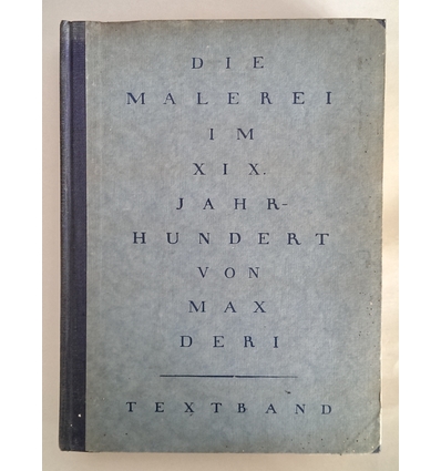 Deri, Max: Die Malerei im XIX. Jahrhundert. Entwicklungsgeschichtliche Darstellung auf psy ...