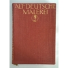 Heidrich, Ernst: Die alt-deutsche Malerei. 200 Nachbildungen mit geschichtlicher Einführun ...