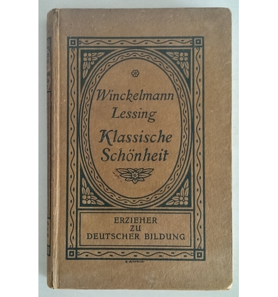 Winckelmann, Johann  und Lessing, G. Ephraim: Klassische Schönheit. Ausgewählt und eingeleite ...