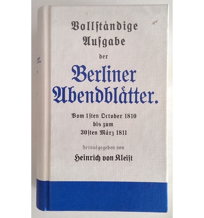Kleist, Heinrich von (Hrsg.): Vollständige Ausgabe der Berliner Abendblätter. Vom 1sten Oc ...