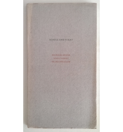 Forster, Karl (Hrsg.): Schule und Staat. Wilhelm Geiger - Adolf Arndt - Franz Pöggeler. ...