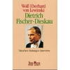 Lewinski, Wolf-Eberhard von: Dietrich Fischer-Dieskau. Interviews - Tatsachen - Meinungen. ...