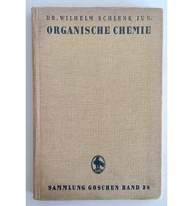 Schlenk, Wilhelm: Organische Chemie. ...