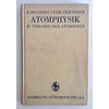 Bechert, Karl  und Gerthsen, Christian: Atomphysik II: Theorie des Atombaus. ...