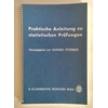 Störmer, Horand (Hrsg.): Praktische Anleitung zu statistischen Prüfungen. Mit einem Tabell ...