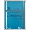 DIN, Deutsches Institut für Normung e.V. (Hrsg.): Einheiten und Begriffe für physikalische ...