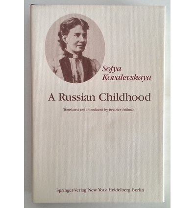 Kovalevskaya, Sofya: A Russian Childhood. ...