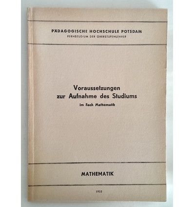 Pädagogische Hochschule Potsdam, (Hrsg.): Voraussetzungen zur Aufnahme des Studiums im Fac ...