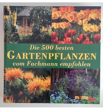Timmermann, Annette (Hrsg.): Die 500 besten Gartenpflanzen vom Fachmann empfohlen. ...