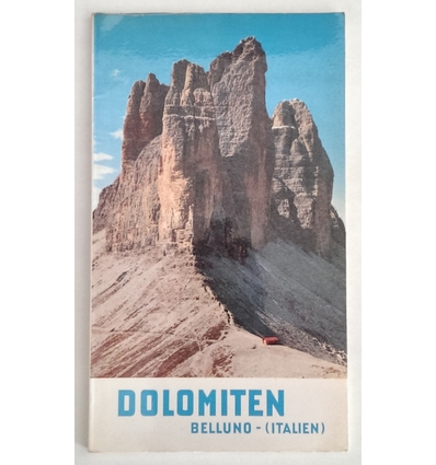 k.A., : Dolomiten in der Provinz Belluno. Reiserouten auf Dolomitenstrassen. Ortsbeschreib ...
