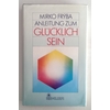 Fryba, Mirko: Anleitung zum Glücklichsein. Die Psychologie des Abhidhamma. ...