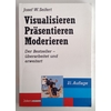 Seifert, Josef W.: Visualisieren, Präsentieren, Moderieren. Der Bestseller - überarbeitet  ...