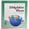 Wiesenbauer, Ludwig: Erfolgsfaktor Wissen. Das Know-how der Mitarbeiter wirksam nutzen. ...