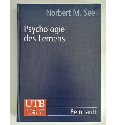 Seel, Norbert M.: Psychologie des Lernens. Lehrbuch für Pädagogen und Psychologen. ...