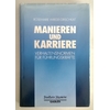 Wrede-Grischkat, Rosemarie: Manieren und Karriere. Verhaltensnormen für Führungskräfte. ...