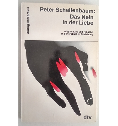 Schellenbaum, Peter: Das Nein in der Liebe. Abgrenzung und Hingabe in der erotischen Bezie ...