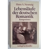 Neunzig, Hans A.: Lebensläufe der deutschen Romantik. Komponisten. ...