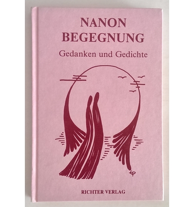 Nanon, : Begegnung. Gedanken und Gedichte. ...