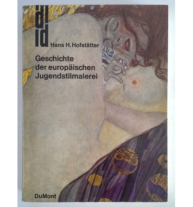 Hofstätter, Hans H.: Geschichte der europäischen Jugendstilmalerei. Ein Entwurf. ...