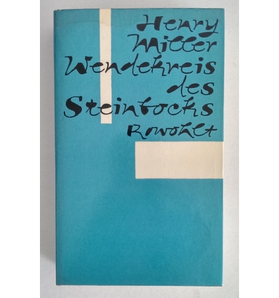 Miller, Henry: Wendekreis des Steinbocks. Roman. ...