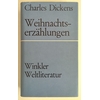 Dickens, Charles: Weihnachtserzählungen. ...