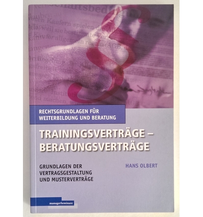 Olbert, Hans: Trainingsverträge - Beratungsverträge. Grundlagen der Vertragsgestaltung und ...