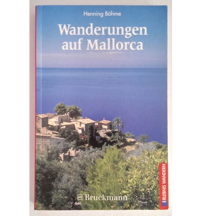 Böhme, Henning: Wanderungen auf Mallorca. 38 Wanderungen in allen Teilen der Insel. Mit Va ...