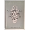 Lau, Auguste  und Fuchs-Oesterle, Hermine  und Teichmann, Irma: Gesundheit ist dein höchstes Gut ...