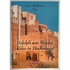 Wrede, Adolph von  und Pullmann, Uwe (Hrsg.): Adolph von Wredes Reise in Hadramaut. ...