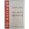 Lortz, Joseph Adam: Geschichte der Kirche in ideengeschichtlicher Betrachtung. Eine geschi ...