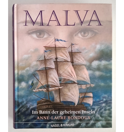 Bondoux, Anne-Laure: Malva. Im Bann der geheimen Inseln. ...