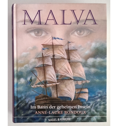 Bondoux, Anne-Laure: Malva. Im Bann der geheimen Inseln. ...