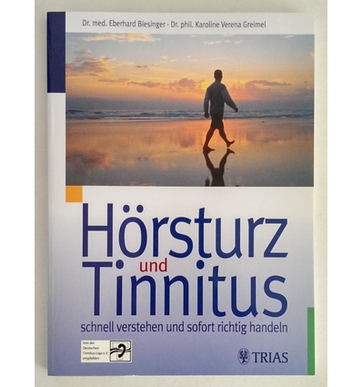 Biesinger, Eberhard  und Greimel, Karoline Verena: Hörsturz und Tinnitus schnell verstehen un ...