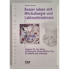 Feyerer, Gabriele: Besser leben mit Milchallergie und Laktoseintoleranz. Ein Ratgeber für  ...