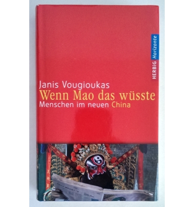 Vougioukas, Janis: Wenn Mao das wüsste. Menschen im neuen China. ...