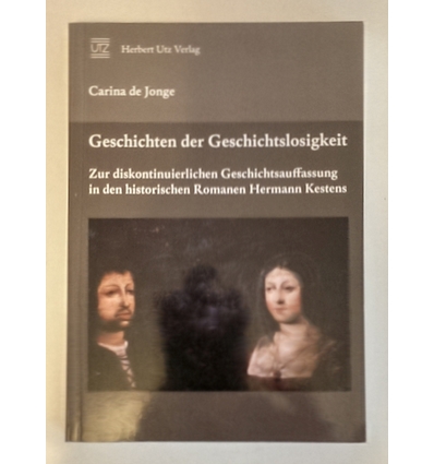 Jonge, Carina de: Geschichten der Geschichtslosigkeit. Zur diskontinuierlichen Geschichtsa ...